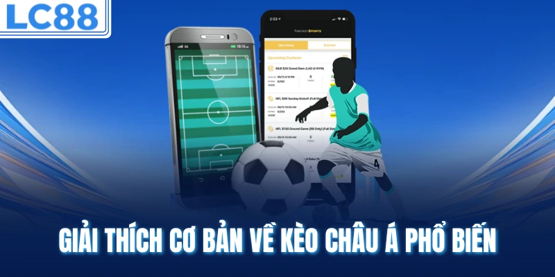 Giải thích cơ bản về kèo châu Á phổ biến