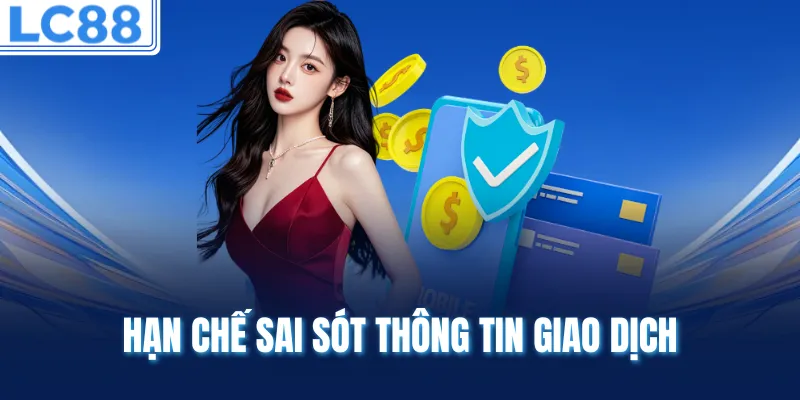 Hạn chế sai sót thông tin giao dịch